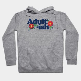 Adult ish Hoodie